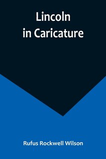 Front cover_Lincoln in Caricature