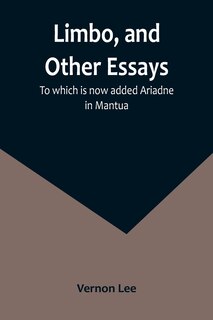 Couverture_Limbo, and Other Essays; To which is now added Ariadne in Mantua