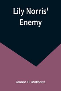 Front cover_Lily Norris' Enemy