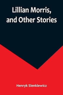 Front cover_Lillian Morris, and Other Stories