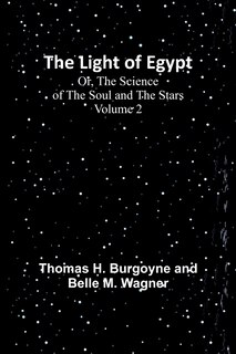 Couverture_The Light of Egypt; Or, The Science of the Soul and the Stars - Volume 2