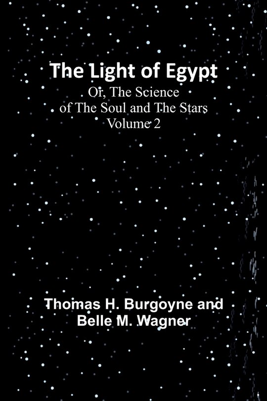 Couverture_The Light of Egypt; Or, The Science of the Soul and the Stars - Volume 2