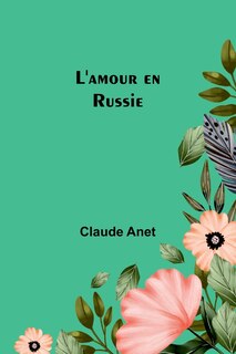 Front cover_L'amour en Russie