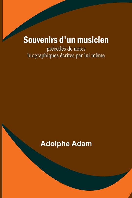 Front cover_Souvenirs d'un musicien; précédés de notes biographiques écrites par lui même