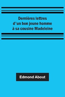 Couverture_Dernières lettres d'un bon jeune homme à sa cousine Madeleine
