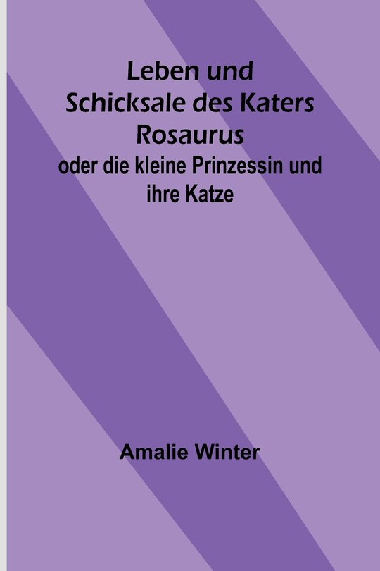 Couverture_Leben und Schicksale des Katers Rosaurus; oder die kleine Prinzessin und ihre Katze