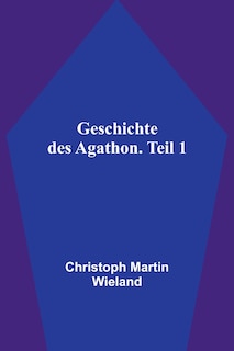 Couverture_Geschichte des Agathon. Teil 1