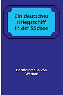 Couverture_Ein deutsches Kriegsschiff in der Südsee