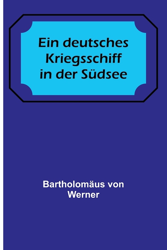 Couverture_Ein deutsches Kriegsschiff in der Südsee