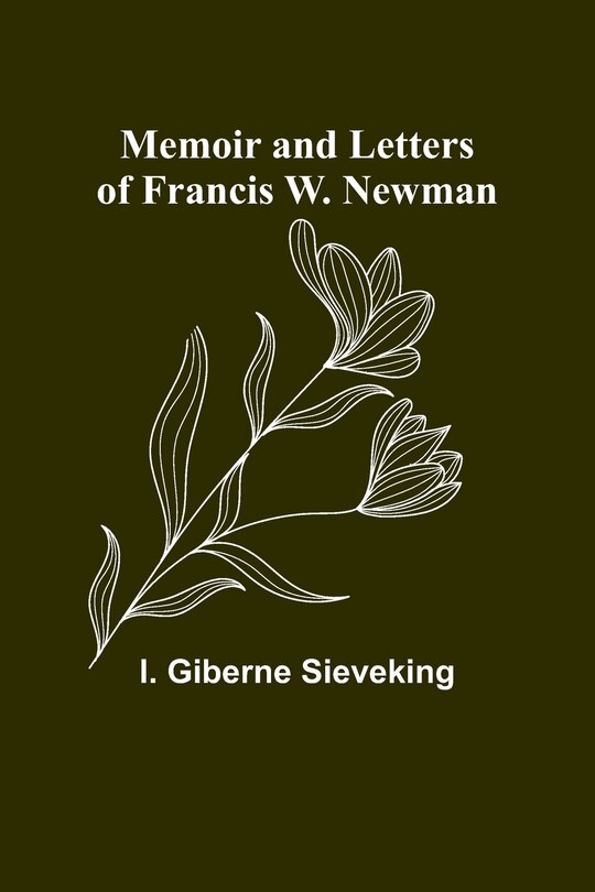 Front cover_Memoir and Letters of Francis W. Newman
