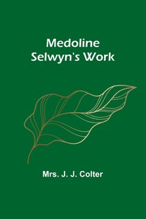 Front cover_Medoline Selwyn's Work