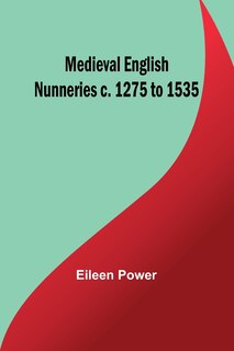 Couverture_Medieval English Nunneries c. 1275 to 1535