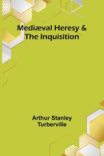 Front cover_Mediæval Heresy & the Inquisition