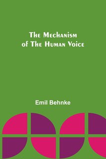 Front cover_The Mechanism of the Human Voice