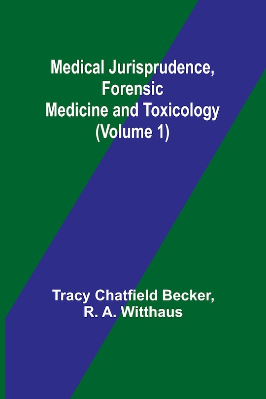 Front cover_Medical Jurisprudence, Forensic medicine and Toxicology (Volume 1)