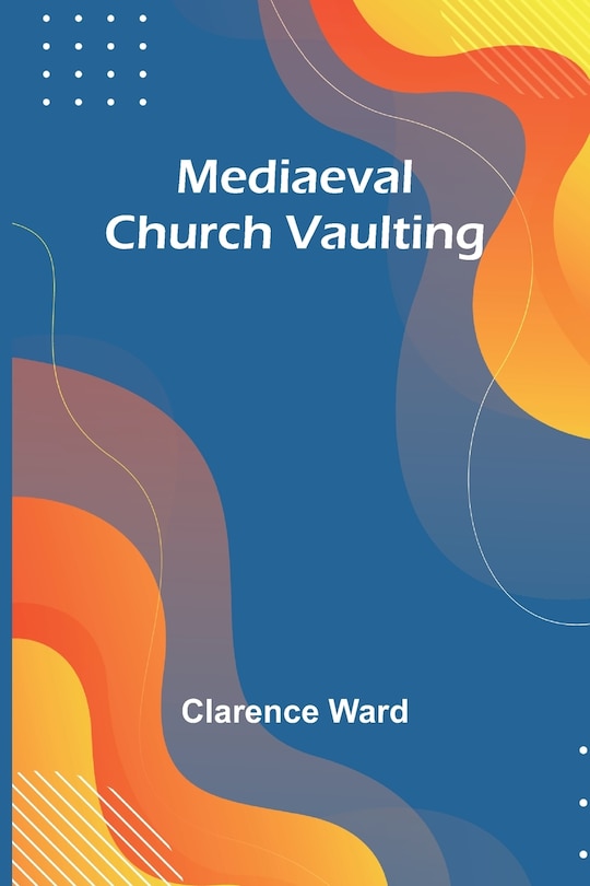 Front cover_Mediaeval Church Vaulting