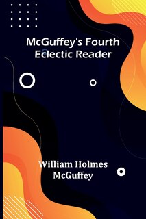 Front cover_McGuffey's Fourth Eclectic Reader