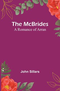 Front cover_The McBrides; A Romance of Arran