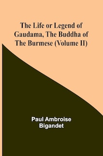 Couverture_The Life or Legend of Gaudama, the Buddha of the Burmese (Volume II)