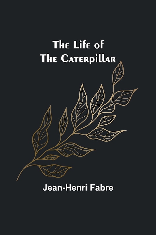 Front cover_The Life of the Caterpillar