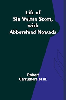 Front cover_Life of Sir Walter Scott, with Abbotsford Notanda