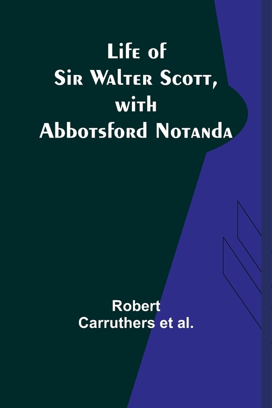 Front cover_Life of Sir Walter Scott, with Abbotsford Notanda