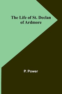 Couverture_The Life of St. Declan of Ardmore