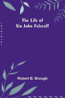 Front cover_The Life of Sir John Falstaff