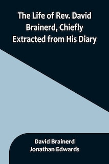 Front cover_The Life of Rev. David Brainerd, Chiefly Extracted from His Diary