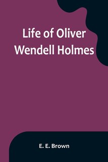 Couverture_Life of Oliver Wendell Holmes