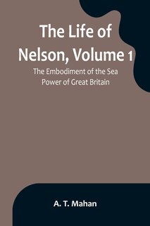 Front cover_The Life of Nelson, Volume 1
