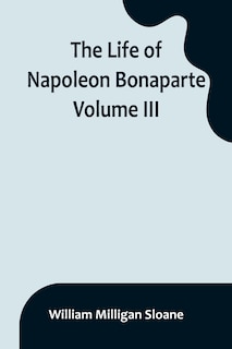 Front cover_The Life of Napoleon Bonaparte. Volume III