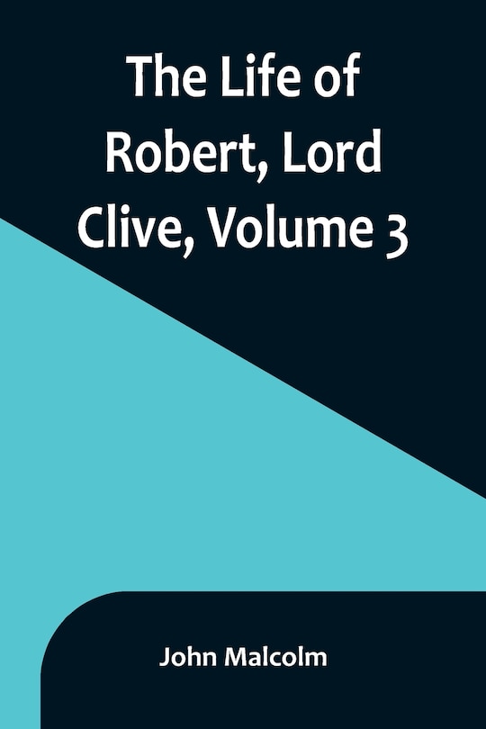 Couverture_The Life of Robert, Lord Clive, Volume 3
