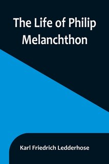 Couverture_The Life of Philip Melanchthon