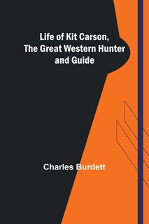 Couverture_Life of Kit Carson, the Great Western Hunter and Guide