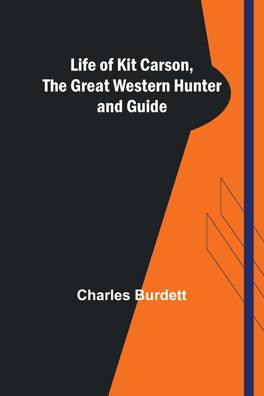 Couverture_Life of Kit Carson, the Great Western Hunter and Guide