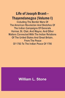 Front cover_Life of Joseph Brant-Thayendanegea (Volume I)