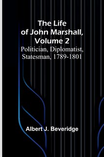 Front cover_The Life of John Marshall, Volume 2