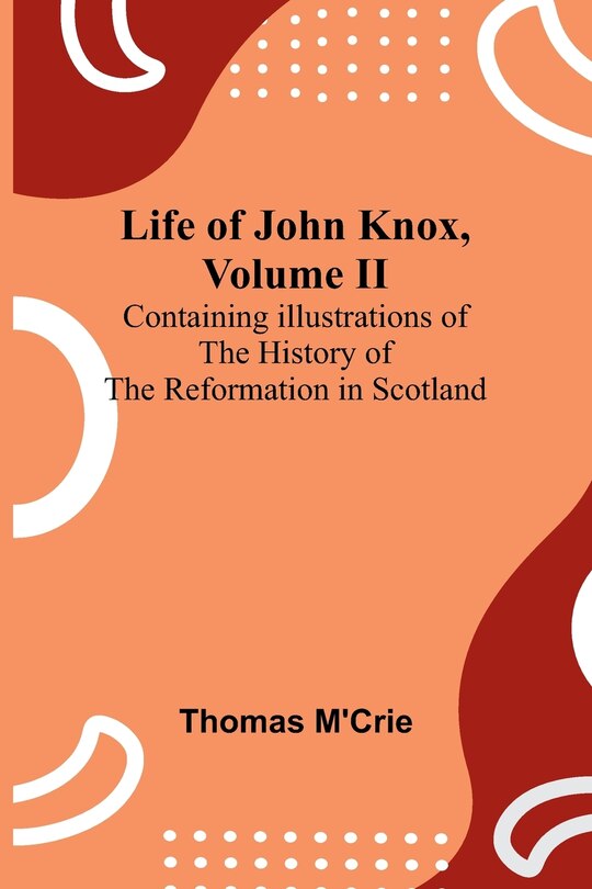 Front cover_Life of John Knox, Volume II