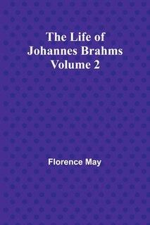 Front cover_The Life of Johannes Brahms Volume 2