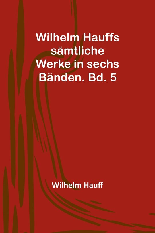 Front cover_Wilhelm Hauffs sämtliche Werke in sechs Bänden. Bd. 5