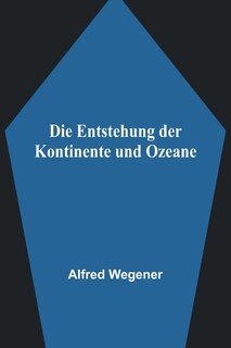 Front cover_Die Entstehung der Kontinente und Ozeane