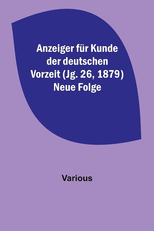 Front cover_Anzeiger für Kunde der deutschen Vorzeit (Jg. 26, 1879) Neue Folge