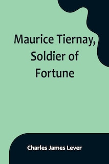 Front cover_Maurice Tiernay, Soldier of Fortune