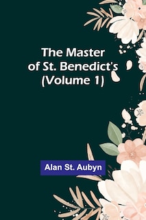 Couverture_The master of St. Benedict's (Volume 1)