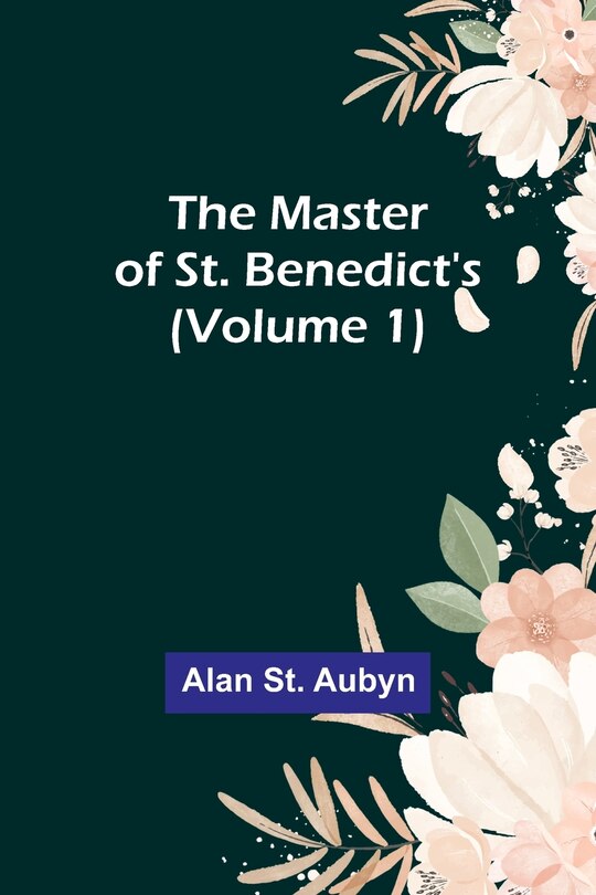 Couverture_The master of St. Benedict's (Volume 1)