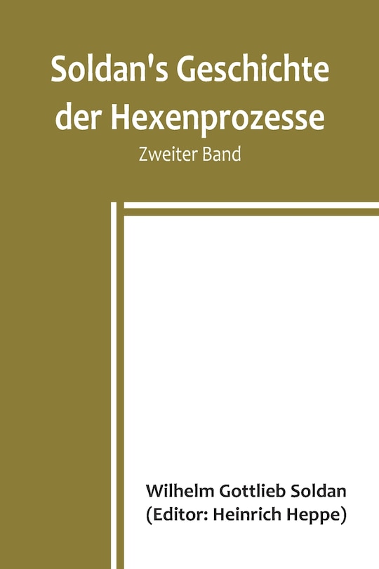 Front cover_Soldan's Geschichte der Hexenprozesse. Zweiter Band