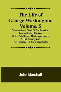 Front cover_The Life of George Washington, Volume. 5