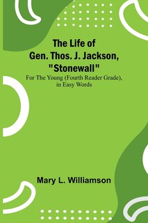 Front cover_The Life of Gen. Thos. J. Jackson, Stonewall