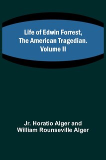 Front cover_Life of Edwin Forrest, the American Tragedian. Volume II